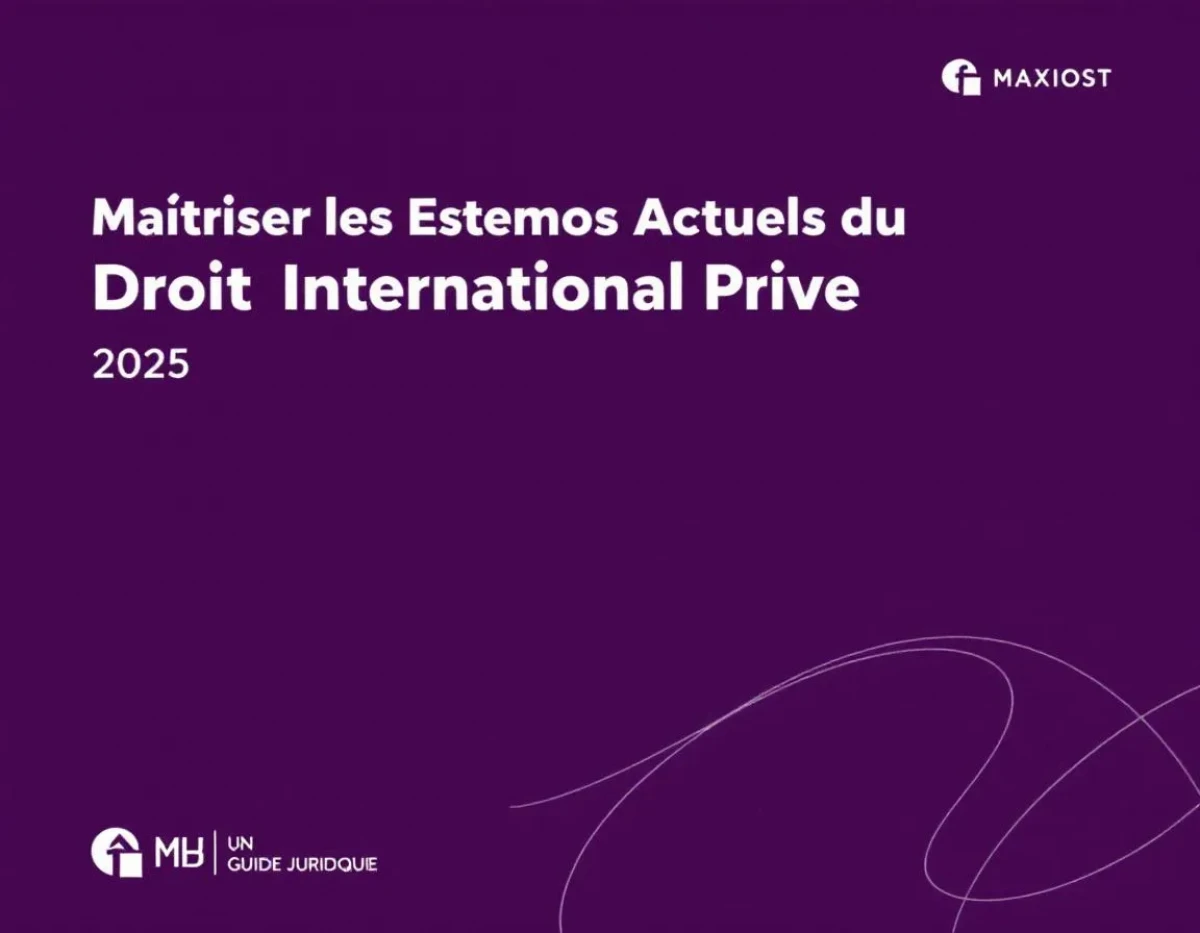 Maîtriser les Enjeux Actuels du Droit International Privé : Un Guide Juridique en 2025